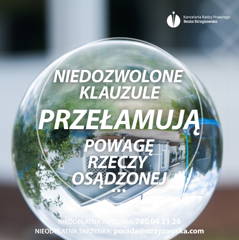 NIEDOZWOLONE KLAUZULE PRZEŁAMUJĄ POWAGĘ RZECZY OSĄDZONEJ!